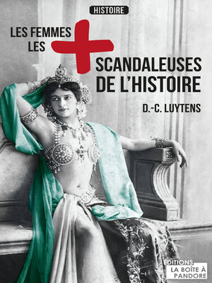 cover image of Les femmes les plus scandaleuses de l'Histoire